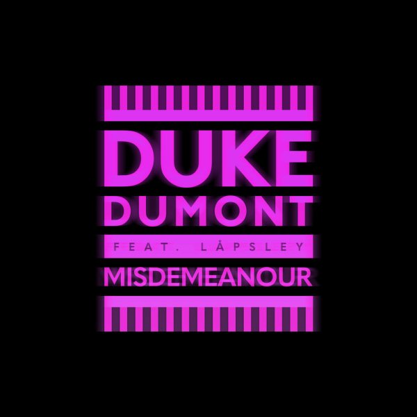 Duke Dumont, Låpsley - Misdemeanour (Feat. Låpsley)