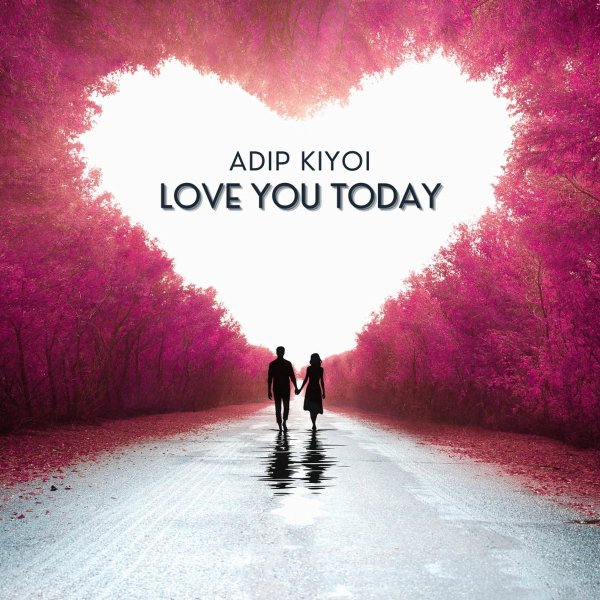 Adip Kiyoi - Love You Today (Extended Mix)