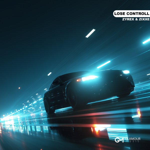 ZYREX, ZIXXE - Lose Controll
