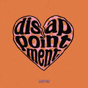 Nevver - Disappointment