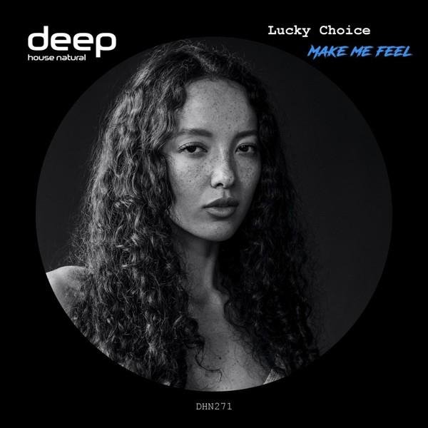 Lucky Choice - Make Me Feel