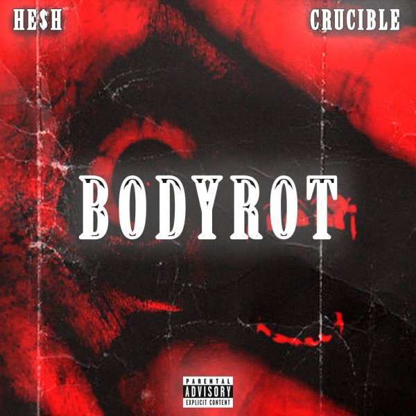 HE$H, Crucible - BODY ROT