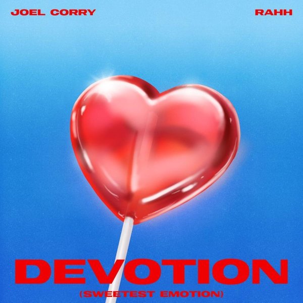 Joel Corry &amp; RAHH - Devotion (Sweetest Emotion) [Extended Mix]