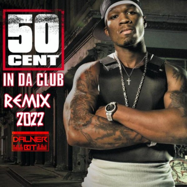 Dalner Bit - 50 Cent In Da Club Remix 2022 (Prod.By Dalner Bit).