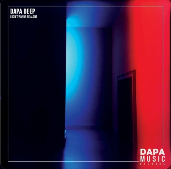Dapa Deep - I Don't Wanna Be Alone