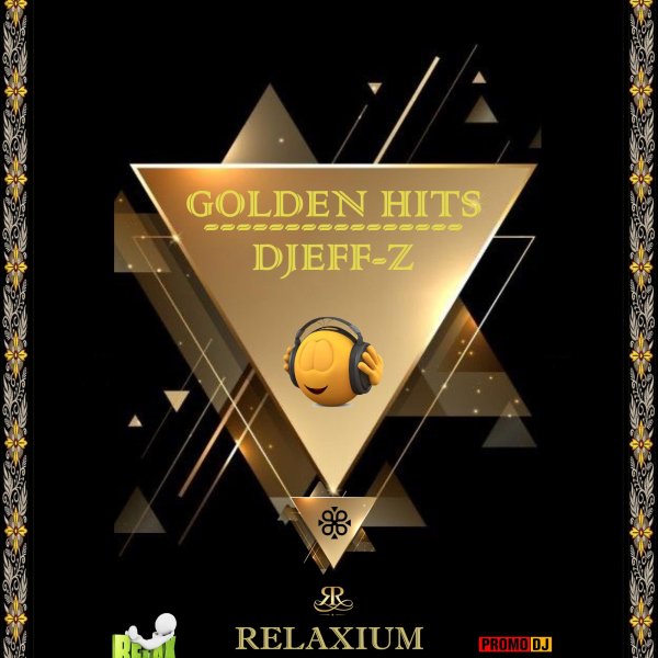 Relaxium - Djeff-Z - Golden Hits_[Mixed By Relaxium_Reworked Version]_2026