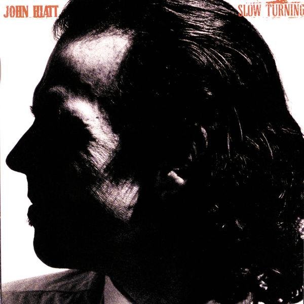 John Hiatt - Slow Turning