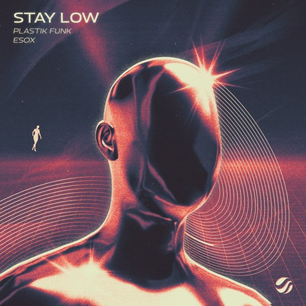Plastik Funk &amp; Esox - Stay Low (Extended Mix)