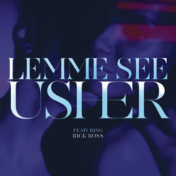 Usher - Lemme See (feat. Rick Ross)