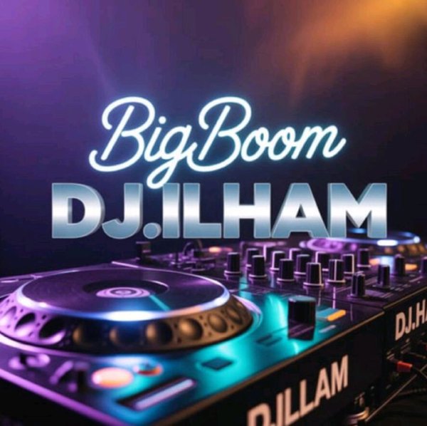 DJ ILHAM - Big Boom