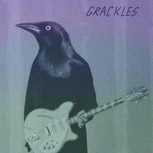 Grackles - It's Comin To Ya