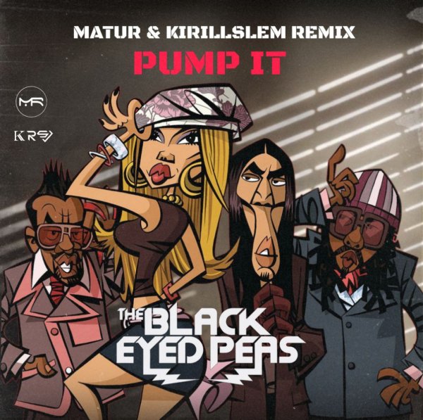 Black Eyed Peas - Pump It Louder (Matur &amp; KIRILLSLEM Radio Remix)
