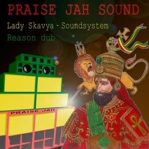 Praise Jah Sound &amp; Lady Skavya - Soundsystem