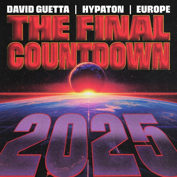 David Guetta, Hypaton &amp; Europe - The Final Countdown 2025