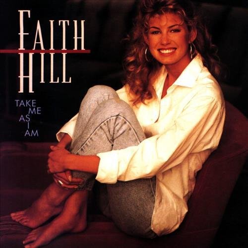 Faith Hill - Take Me as I Am