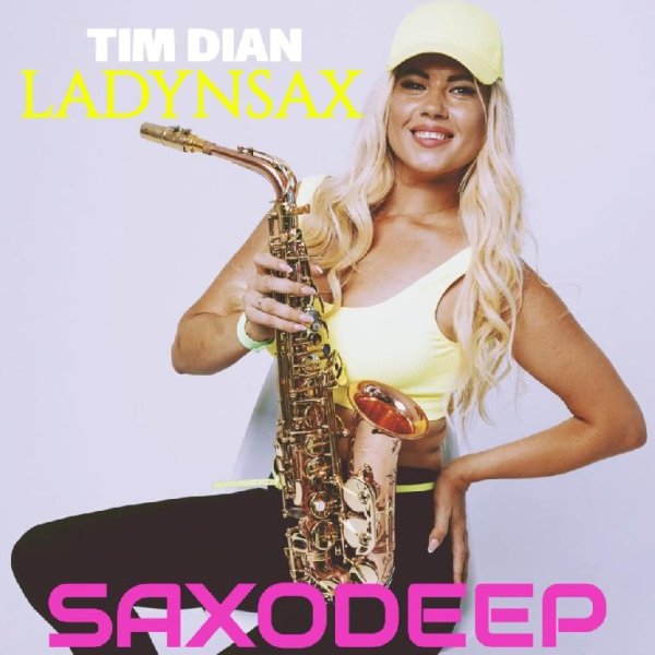 Tim Dian &amp; Ladynsax - Saxodeep