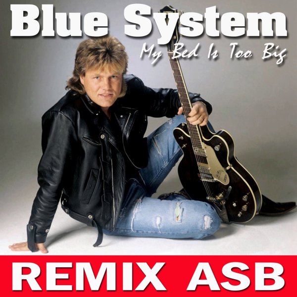 Blue System - My Bed Is Too Big (ASB Remix)