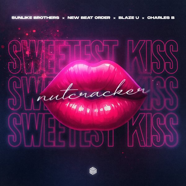 Sunlike Brothers, New Beat Order, Blaze U &amp; Charles B - Sweetest Kiss (Nutcracker) [Extended Mix]