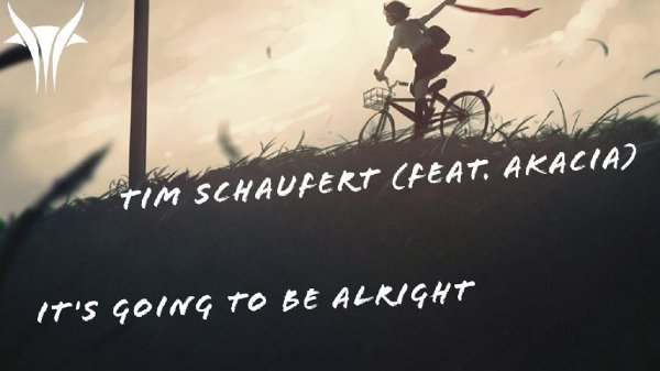 Tim Schaufert feat. Akacia - It's Going to Be Alright