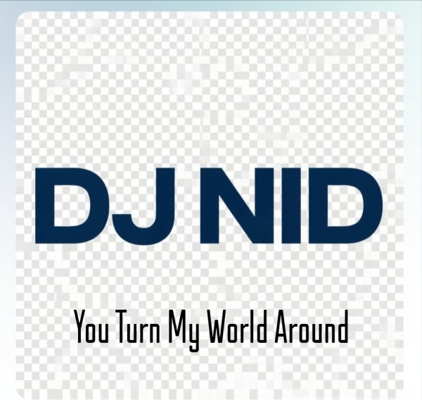 DJ NID - You Turn My World Around /2026