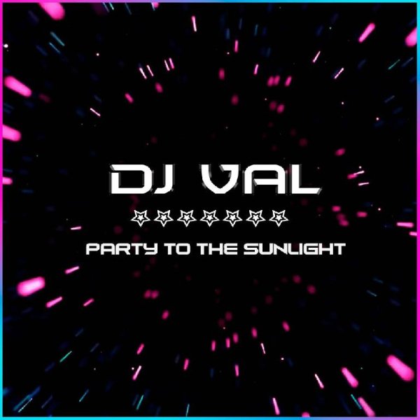 DJ VAL - Party to the sunlight