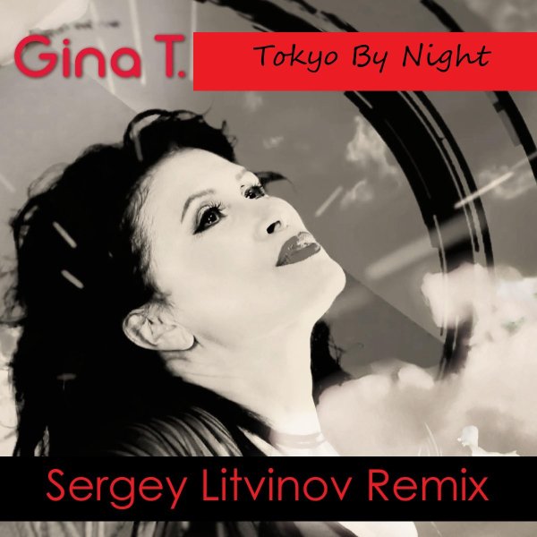 Gina T. - Tokyo By Night (Sergey Litvinov Remix)