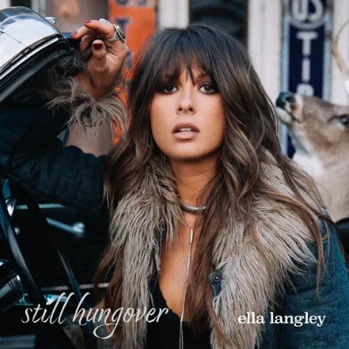 Ella Langley - Still Hungovеr