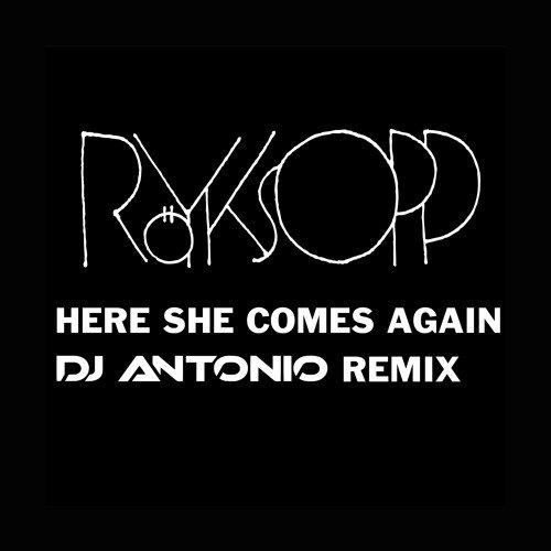 Royksopp - Here She Comes Again