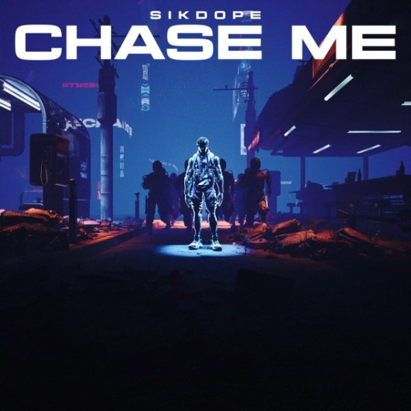 Sikdope - Chase Me