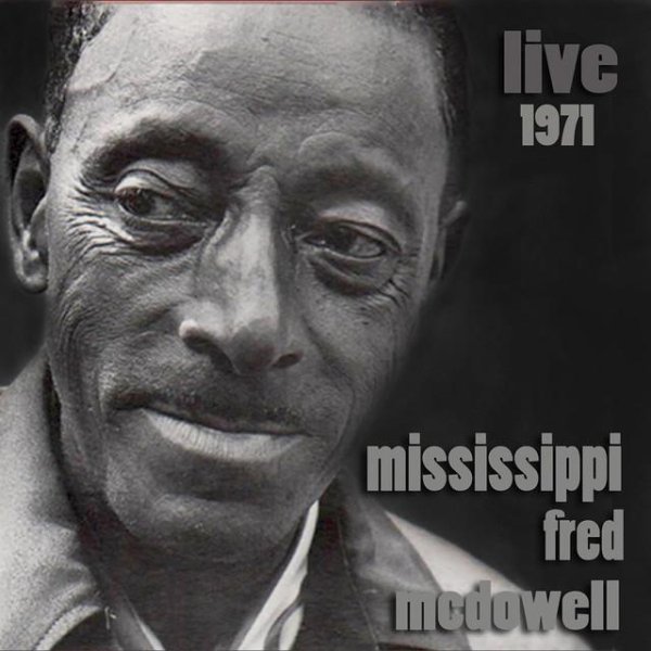 Mississippi Fred McDowell Johnny Woods - Going Down To The River