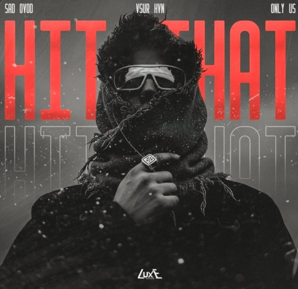 SAD OVOD, VSUR HVN, Only us - Hit That