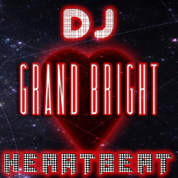 DJ Grand Bright - Heartbeat