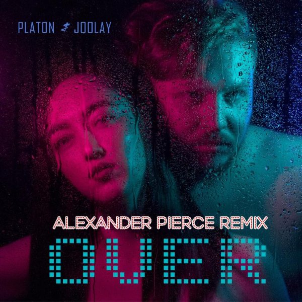 Platon &amp; Joolay - Over (Alexander Pierce Remix)