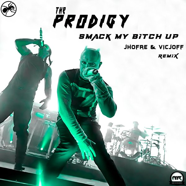 The Prodigy - Smack My Bitch Up (Jhofre &amp; VicJOff Remix)