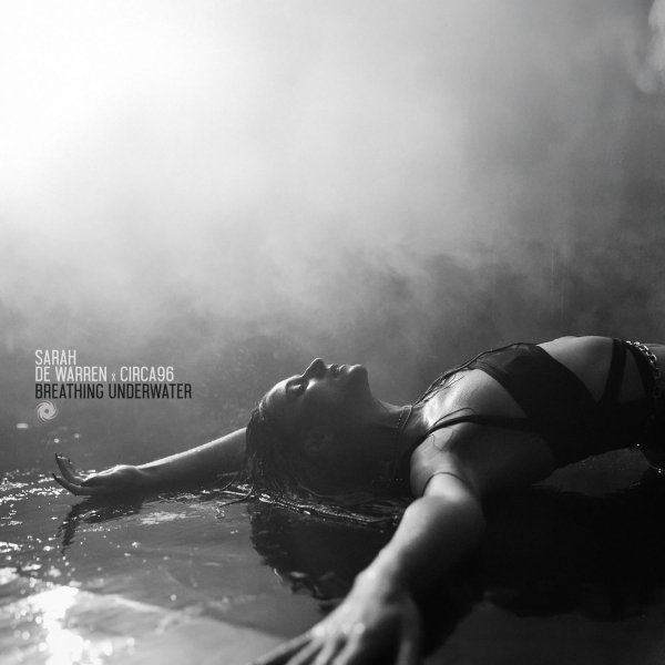 Craig Connelly, Sarah De Warren &amp; CIRCA96 - Breathing Underwater (Extended Mix)