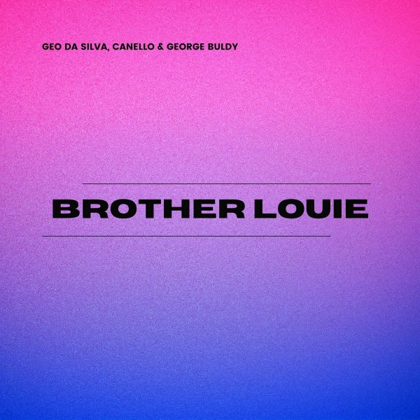 Geo Da Silva/Canello/George Buldy - Brother Louie(Extended Mix)