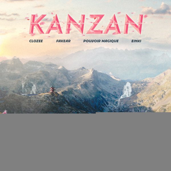 CloZee, Fakear, Pouvoir Magique, Einki - Kanzan