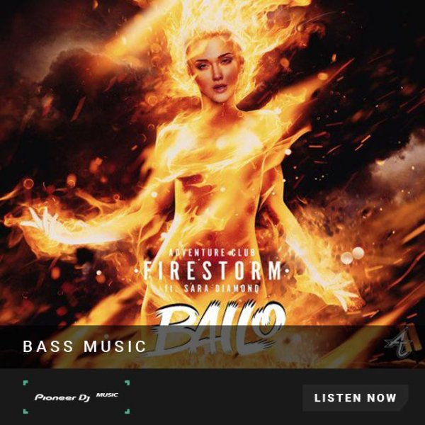 Adventure Club - Firestorm (Bailo Remix)