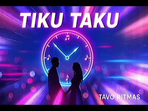 Tavo Ritmas - Tiku taku