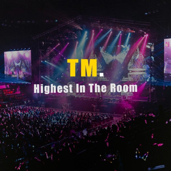 TM. - Highest in the Room