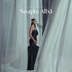 Alina Eremia - Noapte Alba