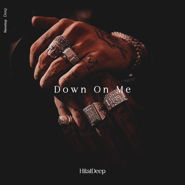 HilalDeep - Down on Me (Original Mix)