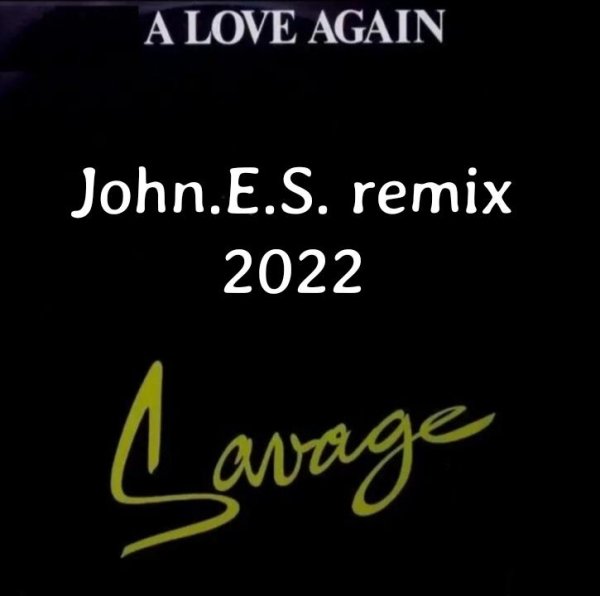 Savage - A love again (John.E.S. remix 2022)