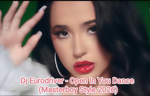 DJ Eurodriver (супер трек) - Open In You Dance (Masterboy Style 2026)