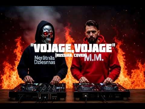 Nerātnās dziesmas &amp; M.M. - VOJAGE,VOJAGE (Russian cover)