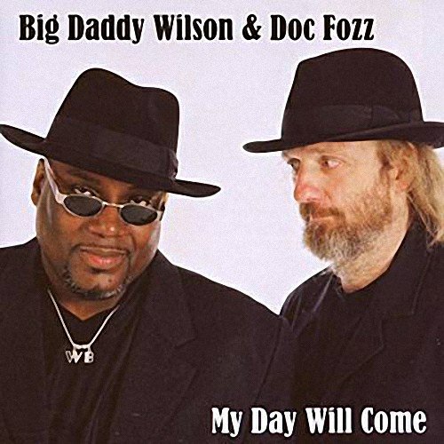 Big Daddy Wilson &amp; Doc Fozz - Traveling Blues