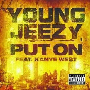 Young Jeezy - Put On feat Kanye West