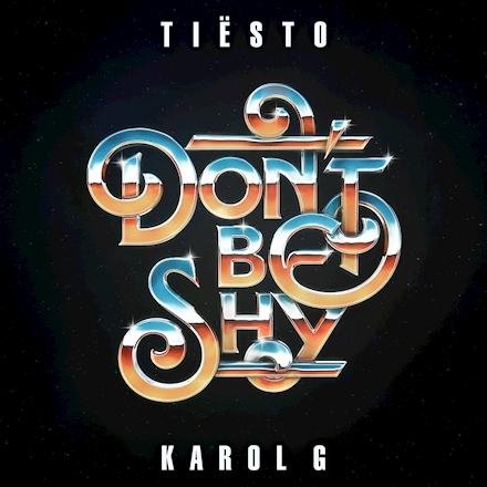 Tiësto &amp; KAROL G - Dont Be Shy