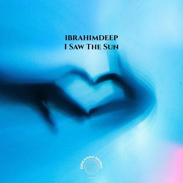 IbrahimDeep - I Saw The Sun