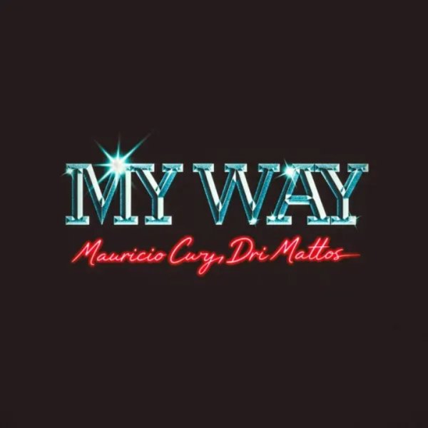 Mauricio Cury &amp; Dri Mattos - My Way (Remix)